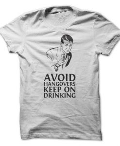 Avoid Hangovers T-Shirt