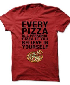 Every Pizza Is A Personal Pizza T-Shirt