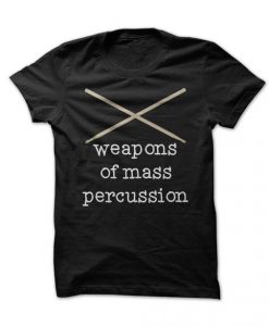 Weapons Of Mass Percussion T-Shirt