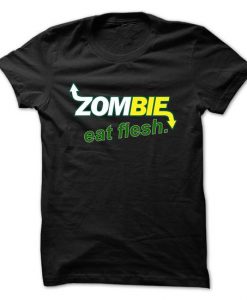 Zombies, Eat Flesh. T-Shirt
