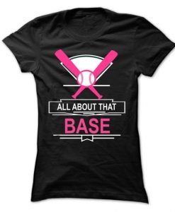 "All About That Base" Baseball Tshirt