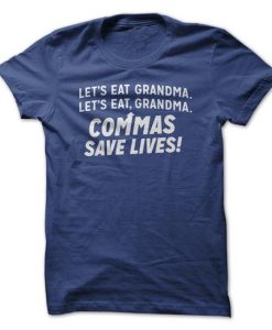 Commas Save Lives! T-Shirt