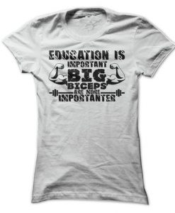 Education Is Important T Shirt