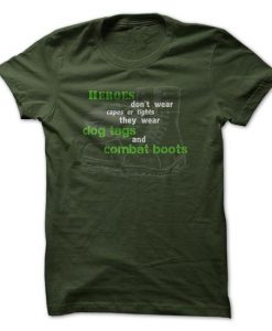 Heroes Don't Wear Capes or Tights Tshirt