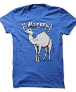 Hump Daaay! T-Shirt