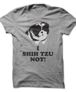 I Shih Tzu Not Tshirt