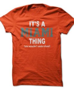 Its A Miami Thing T-Shirt