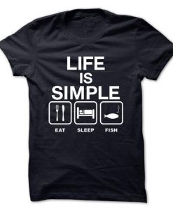 Life Is Simple T-Shirt