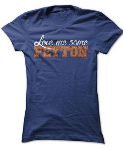Love Me Some Peyton T-Shirt