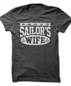 Proud. SAILORS WIFE Tshirt