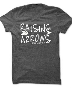 Raising Arrows Tshirt