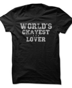 Worlds Okayest Lover T-Shirt