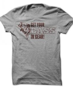Get Your Bass In Gear T-Shirt