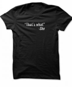 That's What She Said Shirt