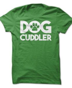 Dog Cuddler Tshirt