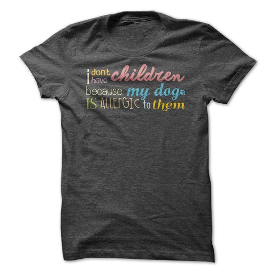 I Don't Have Children Tshirt