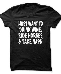 I Just Want To Drink Wine Tshirt