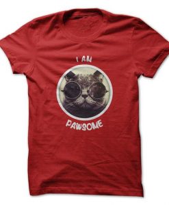 I Am Pawsome Tshirt
