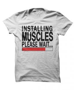 Installing Muscles T-Shirt