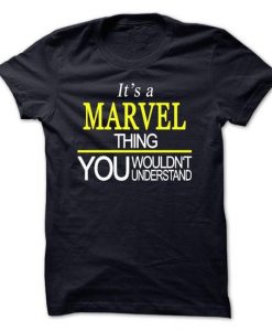 Its A MARVEL Thing, You Wouldn't Understand Tshirt