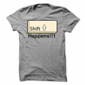 Shift Happens Tshirt