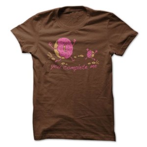 You Complete Me Tshirt