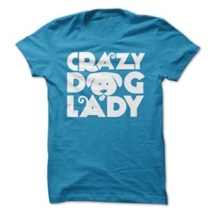 Crazy Dog Lady Tshirt