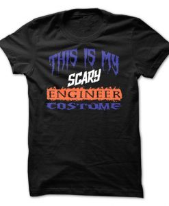 This Is My Scary Engineer Costume T Shirt