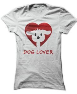 Cute Dog Lover T Shirt