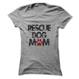 Rescue Dog Mom Tshirt