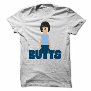 Butts Tshirt