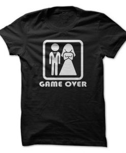 Game Over Funny T-Shirt!